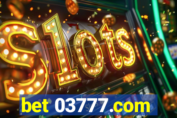 bet 03777.com